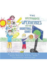 Upstander Superheroes On The Basketball Court