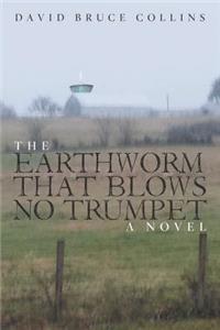The Earthworm That Blows No Trumpet