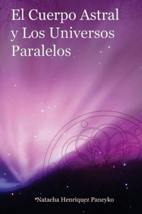 Cuerpo Astral y los Universos Paralelos