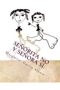 Señorita No y Señora Sí.