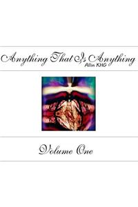 Anything That Is Anything - Volume One