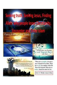 Seeking truth, Seeking Jesus, Finding Allah