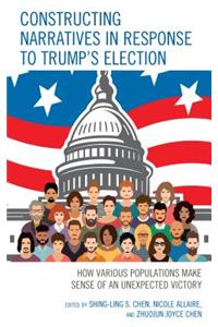 Constructing Narratives in Response to Trump's Election