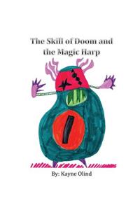 The Skill of Doom & the Magic Harp