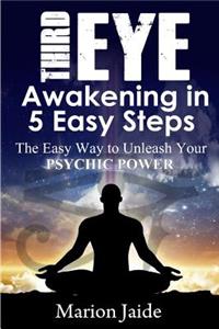 Third Eye Awakening in 5 Easy Steps
