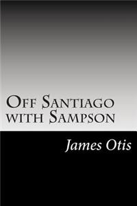 Off Santiago with Sampson