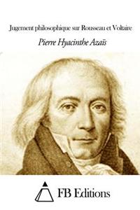 Jugement philosophique sur Rousseau et Voltaire