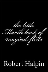 The little March book of magical flirts