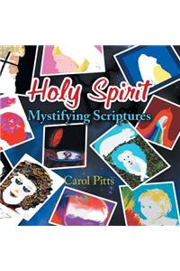 Holy Spirit Mystifying Scriptures