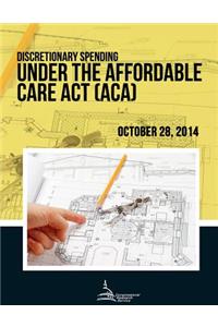 Discretionary Spending Under the Affordable Care Act (ACA)