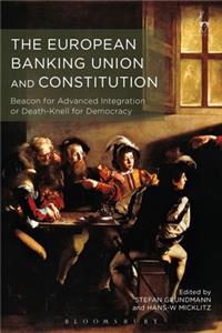 European Banking Union and Constitution