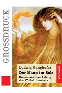 Der Mann im Salz (Großdruck)