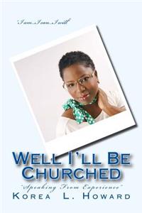 Well I'll Be Churched