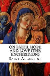 On Faith, Hope and Love (The Enchiridion)