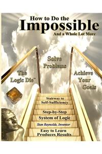 How to Do the Impossible