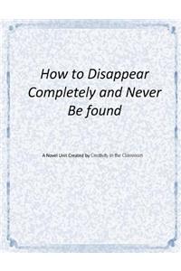 How to Disappear Completely and Never Be Found