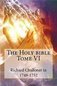 Holy bible Tome VI