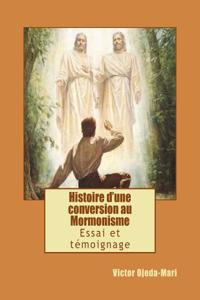 Histoire D'Une Conversion Au Mormonisme