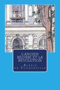 L'Ancien Regime Et La Revolution