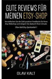 Gute Reviews FÃ¼r Meinen Etsy-Shop: Vervielfachen Sie Die Zahl Positiver Feedbacks FÃ¼r Ihren Etsy-Webshop Und Steigern Sie Dadurch Ihren Umsatz