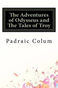 The Adventures of Odysseus and the Tales of Troy