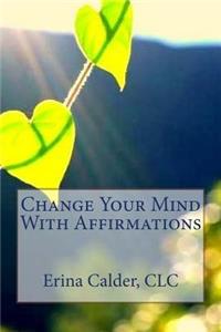 Change Your Mind With Affirmations