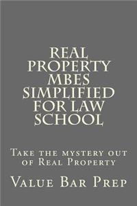 Real Property MBEs Simplified For Law School