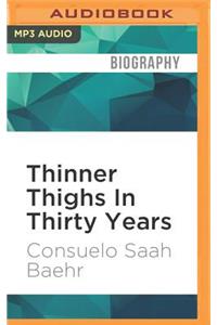 Thinner Thighs in Thirty Years