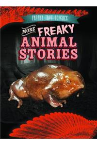 More Freaky Animal Stories