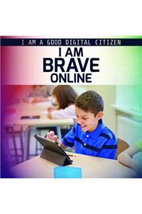 I Am Brave Online