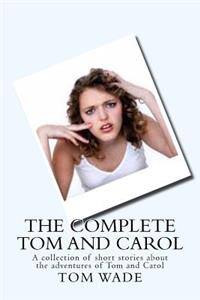 Complete Tom and Carol