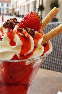 Delicious Ice Cream Sundae with Strawberrie, for the Love of Food
