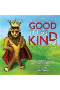 It's Good to Be Kind