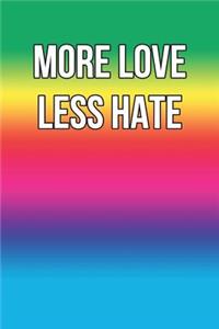 More Love Less Hate