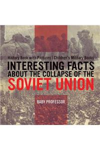 Interesting Facts about the Collapse of the Soviet Union - History Book with Pictures Children's Military Books