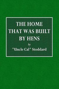 The Home That Was Built by Hens