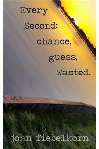 Every second