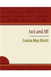 Jack and Jill - Alcott Louisa May