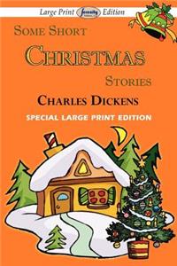 Some Short Christmas Stories (Large Print Edition)