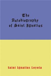 The Autobiography of St. Ignatius