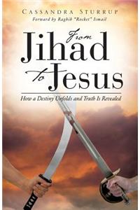 From Jihad To Jesus