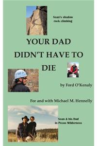 Your Dad Didn't Have to Die