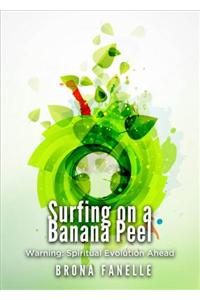 Surfing on a Banana Peel