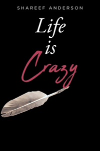 Life Is Crazy