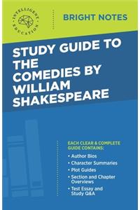 Study Guide to The Comedies by William Shakespeare