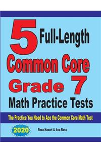 5 Full-Length Common Core Grade 7 Math Practice Tests