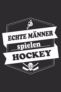 Echte Männer spielen Hockey