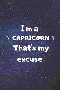 I'm a CAPRICORN, that's my excuse!