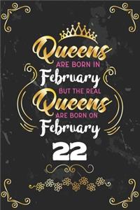 Queens Are Born In February But The Real Queens Are Born On February 22