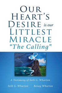 Our Heart's Desire is our Littlest Miracle The Calling